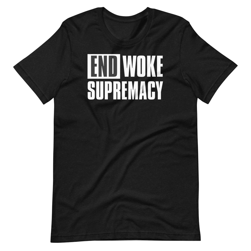 END WOKE SUPREMACY T-shirt